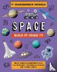 Ives, Rob - Build It! Make It! SPACE - Makerspace Models. Build your Own Alien Spaceship, Flying Rocket, Asteroid Sling Shot - Over 25 Awesome Models to Make: 4