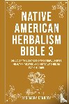 Kennedy, Rosemary - Native American Herbalism Bible 3