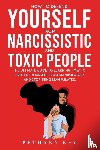 Key, Bethany - How to Defend Yourself from Narcissistic and Toxic People