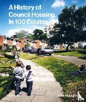 Boughton, John - A History of Council Housing in 100 Estates