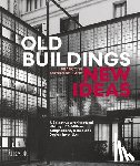 Bollack, Francoise Astorg - Old Buildings, New Ideas