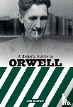 Newsinger, John - A Rebel's Guide to George Orwell