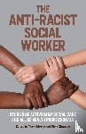  - The Anti-Racist Social Worker