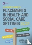  - A Student's Guide to Placements in Health and Social Care Settings