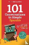 Richards, Olly - 101 Conversations in Simple Spanish
