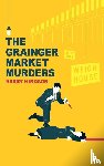 Hindson, Barry - The Grainger Market Murders