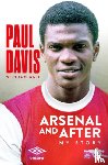 Davis, Paul - Arsenal and After - My Story