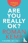 Kemp, Roman - Roman Kemp: Are You Really OK?