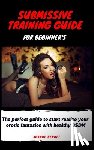 Bennet, Joanne - Submissive training guide for beginner's