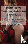 Bennet, Joanne - Submissive Training Guide for Beginners