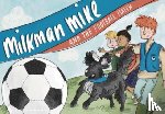 Berry, Chris - Milkman Mike and the Football Match