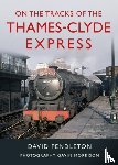 Pendleton, David - On The Tracks Of The Thames-Clyde Express