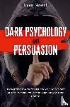 Newell, Ryan - Dark Psychology and Persuasion