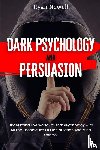Newell, Ryan - Dark Psychology and Persuasion