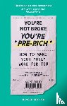 Bellet, Emilie - You're Not Broke You're Pre-Rich