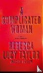 Taylor, Rebecca Lucy - A Complicated Woman
