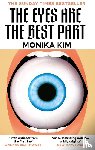 Kim, Monika - The Eyes Are the Best Part