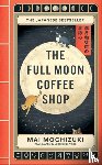 Mochizuki, Mai - The Full Moon Coffee Shop