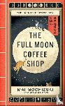 Mochizuki, Mai - The Full Moon Coffee Shop