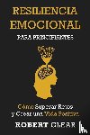 Clear, Robert - Resiliencia Emocional para Principiantes