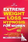 Zen Studio, Easytube - Extreme Rapid Weight Loss Hypnosis for Women: Feminine Affirmations for Weight Loss, Deep Sleep, Meditation and Motivation. Self-Hypnotic Gastric Band