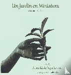 Vega Serova, Anna Lidia - Un Jardin en Miniatura