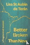 St Aubin de Teran, Lisa - Better Broken Than New