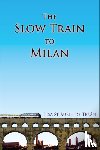 St Aubin de Teran, Lisa - The Slow Train To Milan