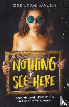 Walsh, Brendan - Nothing to see here