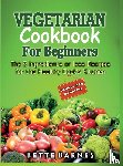 Barnes, Bette - Vegetarian Cookbook For Beginners
