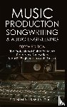 Swindali, Tommy - Music Production, Songwriting & Audio Engineering, 2022+ Edition