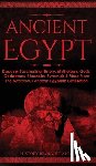 Brought Alive, History - Ancient Egypt: Discover Fascinating History, Mythology, Gods, Goddesses, Pharaohs, Pyramids & More From The Mysterious Ancient Egyptian Civilisation
