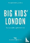 Watts, Emmy - An Opinionated Guide to Big Kids' London