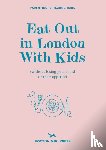 Watts, Emmy - Eat Out in London with Kids
