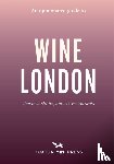 Howells, Tom - An Opinionated Guide to Wine London