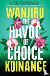 Koinange, Wanjiru - The Havoc of Choice