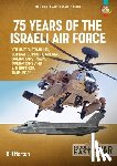 Norton, Bill - 75 Years of the Israeli Air Force Volume 3