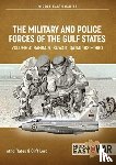 Lord, Cliff, Yates, Athol - The Military and Police Forces of the Gulf States Volume 4