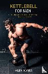 Jones, Alex - Kettlebell for Men