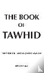 As-Sufi, Dr Shaykh Abdalqadir - The Book of Tawhid