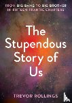 Rollings, Trevor - The Stupendous Story of Us