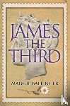 Ballinger, Maggie - James the Third