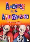 Colton, Dr Dave - Anarchy in the Art Gallery