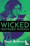Bellwood, Steph - The Crimes and Times of Wicked Wayward Women