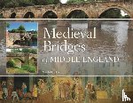Hall, Marshall G - Medieval Bridges of Middle England