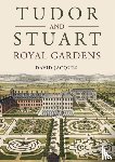 Jacques, David - Tudor and Stuart Royal Gardens