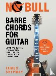 Shipway, James - No Bull Barre Chords for Guitar