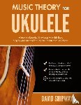 Shipway, David - Music Theory for Ukulele