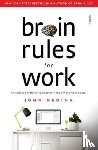Medina, John - Brain Rules for Work