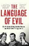 Doza, Guy - The Language of Evil: How Dictators Manipulate the Masses and Wield Power Through Words